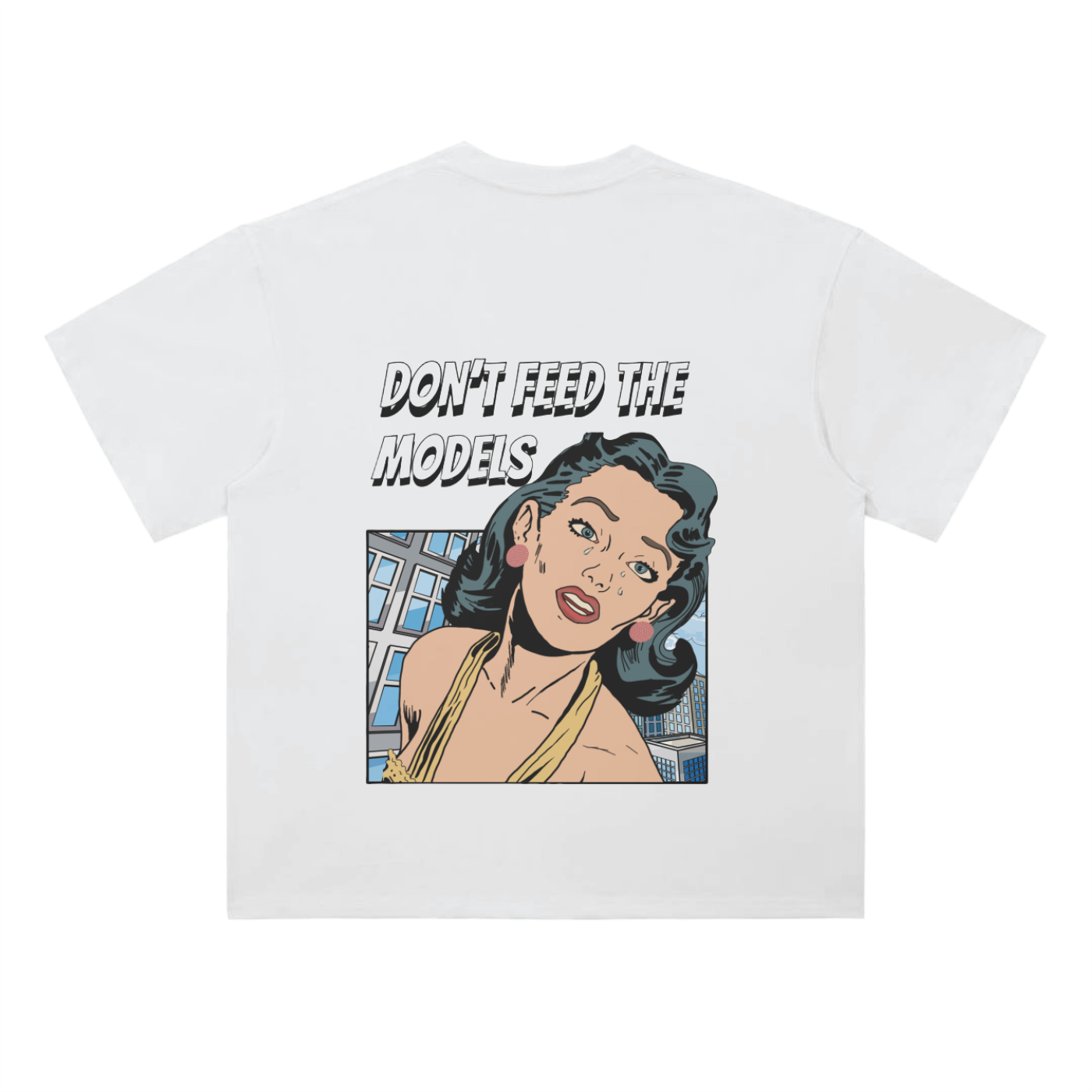 Don't Feed the Models T-Shirt