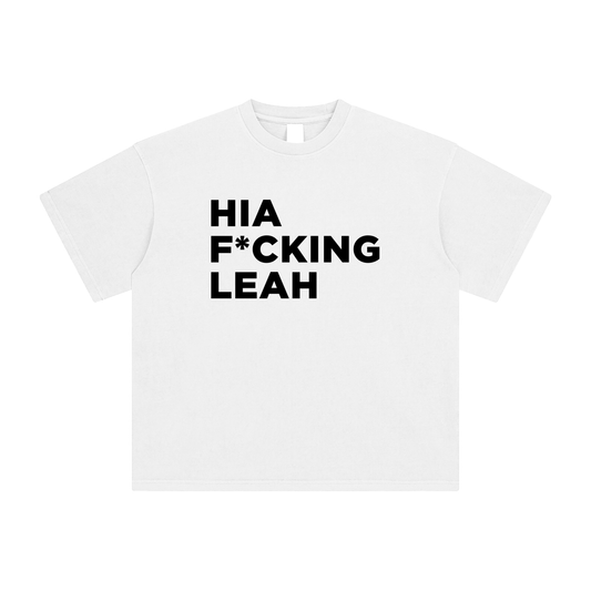 HIA F*CKING LEAH T-Shirt