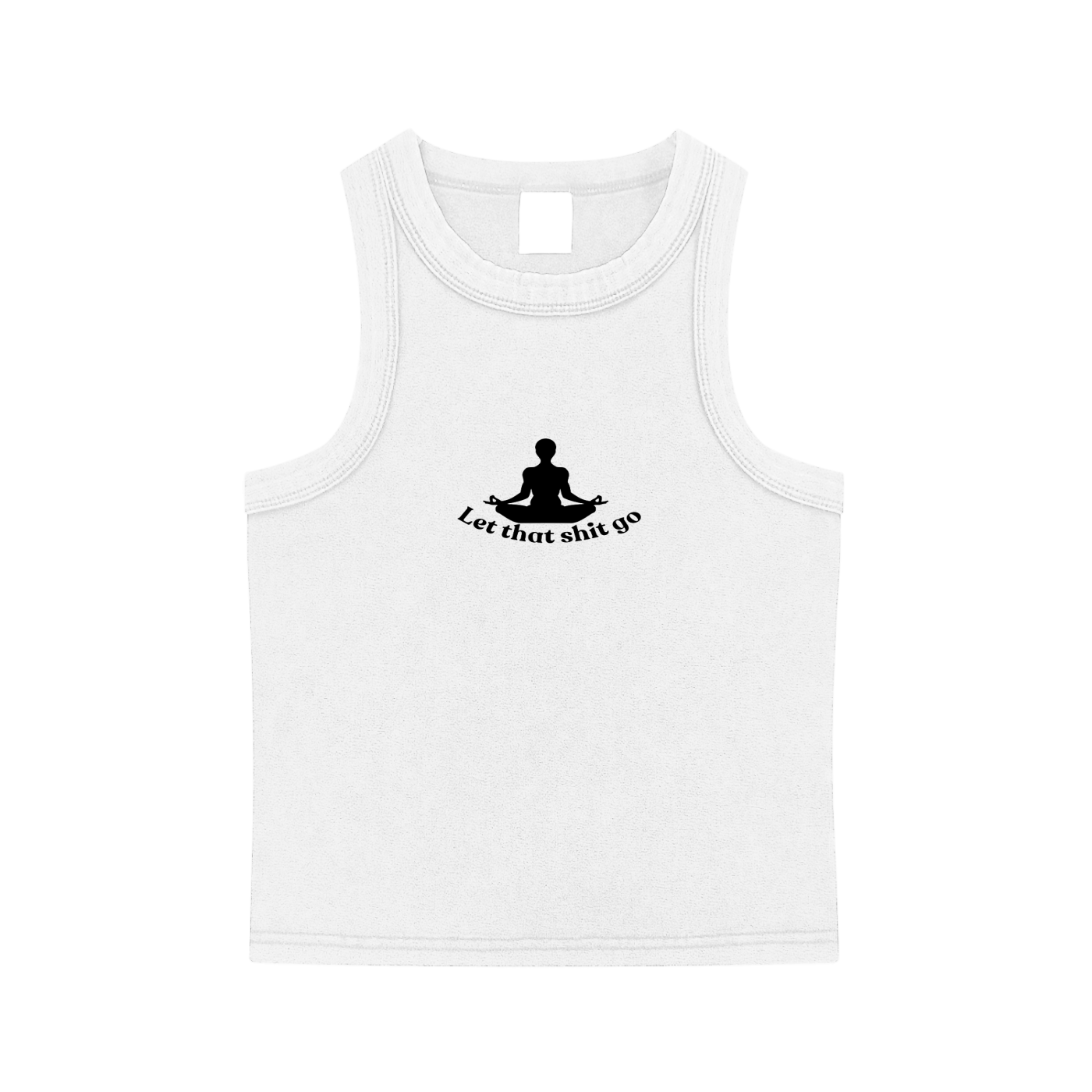 Let That Shit Go Tank Top